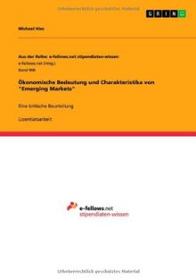 Ökonomische Bedeutung und Charakteristika von "Emerging Markets": Eine kritische Beurteilung
