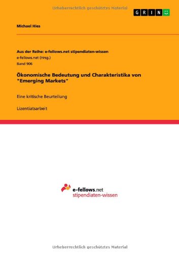 Ökonomische Bedeutung und Charakteristika von Emerging Markets: Eine kritische Beurteilung