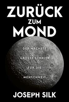 Zurück zum Mond: Der nächste große Schritt für die Menschheit