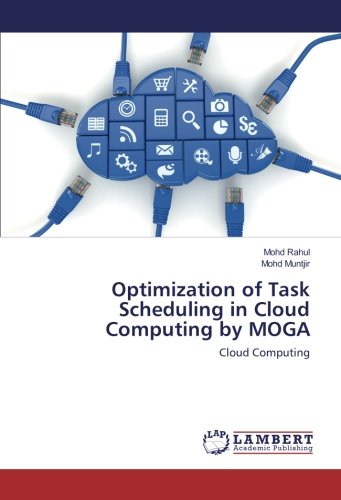 Optimization of Task Scheduling in Cloud Computing by MOGA: Cloud Computing