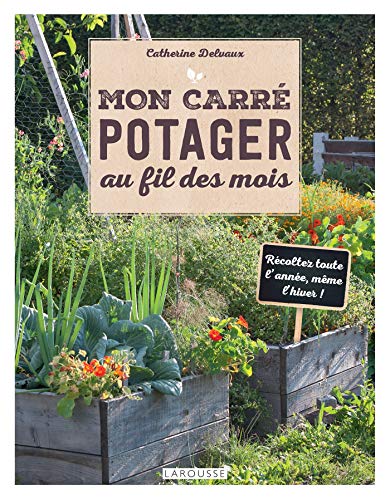 UNBEKANNT Mon carr&eacute; potager au fil des mois