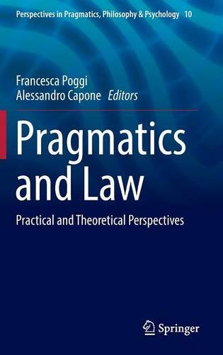 Pragmatics and Law: Practical and Theoretical Perspectives (Perspectives in Pragmatics, Philosophy & Psychology)