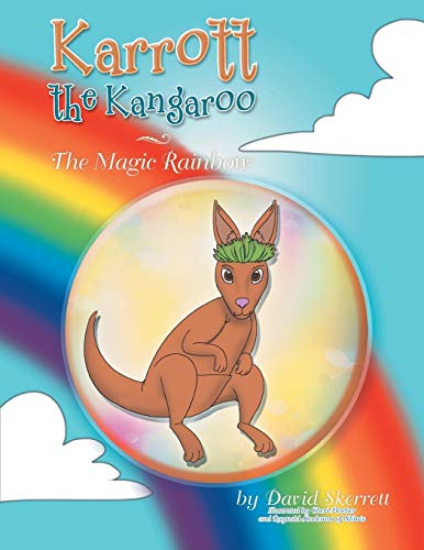Karrott the Kangaroo: The Magic Rainbow