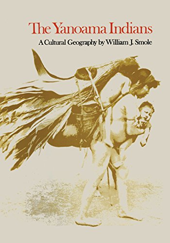 The Yanoama Indians: A Cultural Geography (The Texas Pan American Series)
