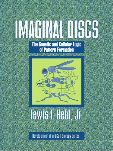 Imaginal Discs: The Genetic and Cellular Logic of Pattern Formation (Developmental and Cell Biology Series)