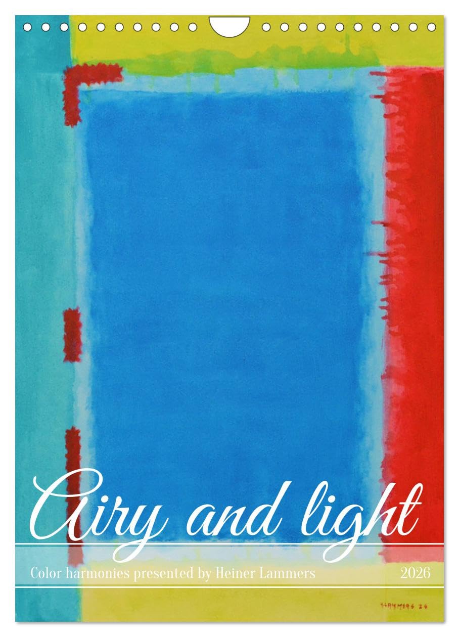Airy and light color harmonies (Wall Calendar 2026 DIN A4 portrait), CALVENDO 12 Month Wall Calendar: Show of airy and lightly painted pictures.