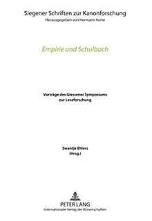 Empirie und Schulbuch: Vorträge des Giessener Symposiums zur Leseforschung (Siegener Schriften zur Kanonforschung)