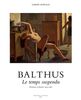 Balthus: Le temps suspendu, 1932-1960