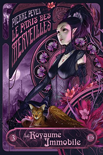 Le Paris Des Merveilles, Tome 3 : Le Royaume Immobile