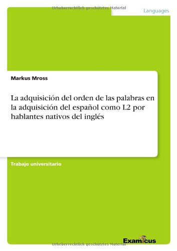 La adquisición del orden de las palabras en la adquisición del español como L2 por hablantes nativos del inglés