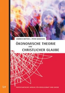 Ökonomische Theorie und christlicher Glaube