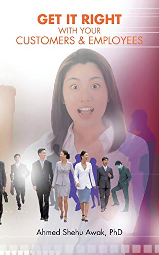 Get It Right With Your Customers & Employees