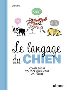 Le langage du chien : comprendre tout ce qu'il veut vous dire