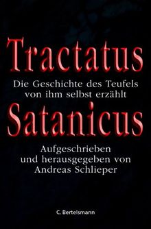 Tractatus Satanicus. Die Geschichte des Teufels, von ihm selbst erzählt