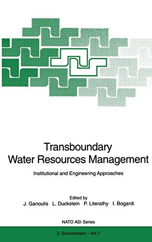 Transboundary Water Resources Management: Institutional and Engineering Approaches (Nato Science Partnership Subseries: 2, 7, Band 7)