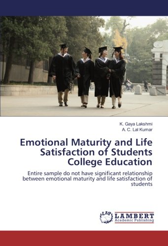 Emotional Maturity and Life Satisfaction of Students College Education: Entire sample do not have significant relationship between emotional maturity and life satisfaction of students