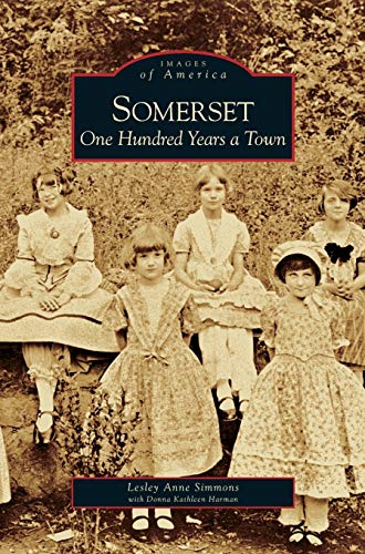 Somerset: : One Hundred Years a Town
