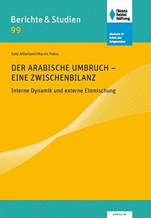 Der Arabische Umbruch - Eine Zwischenbilanz: Interne Dynamik und externe Einmischung