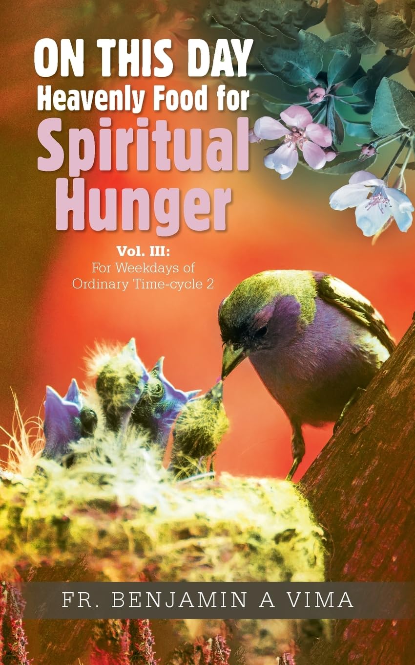 ON THIS DAY: Heavenly Food for Spiritual Hunger: Vol. III: For Weekdays of Ordinary Time-cycle 2