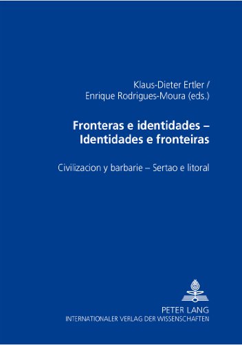 Fronteras e identidades- Identidades e fronteiras: Civilización y barbarie- Sertão e litoral