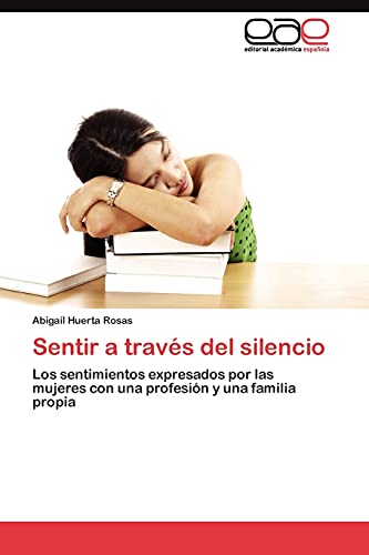 Sentir a través del silencio: Los sentimientos expresados por las mujeres con una profesión y una familia propia