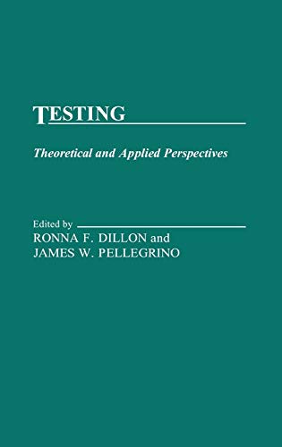 Testing: Theoretical and Applied Perspectives (Contributions in Economics and)
