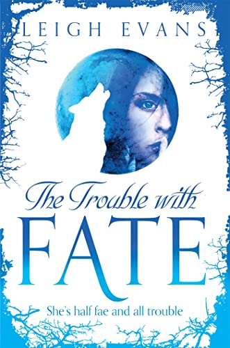 The Trouble With Fate (Mystwalker, 1)