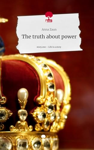The truth about power. Life is a Story - story.one