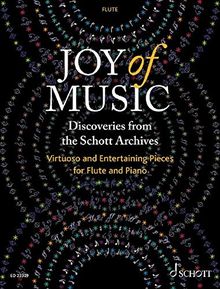 Joy of Music – Discoveries from the Schott Archives: Virtuoso and Entertaining Pieces for Flute and Piano. Flöte und Klavier.