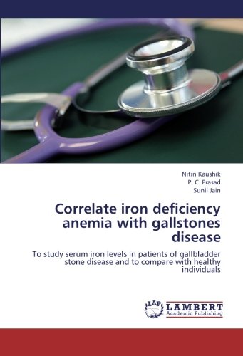 Correlate iron deficiency anemia with gallstones disease: To study serum iron levels in patients of gallbladder stone disease and to compare with healthy individuals