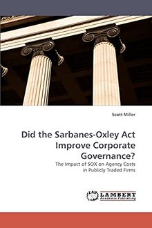 Did the Sarbanes-Oxley Act Improve Corporate Governance?: The Impact of SOX on Agency Costs in Publicly Traded Firms