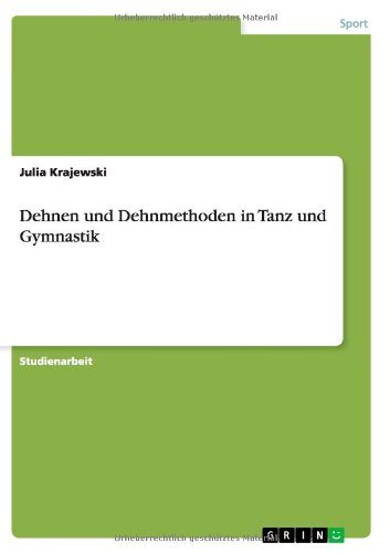 Dehnen und Dehnmethoden in Tanz und Gymnastik