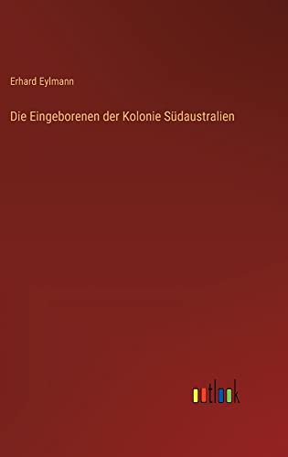 Die Eingeborenen der Kolonie Südaustralien