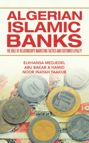 Algerian Islamic Banks: The role of relationships marketing tactics and customer loyalty