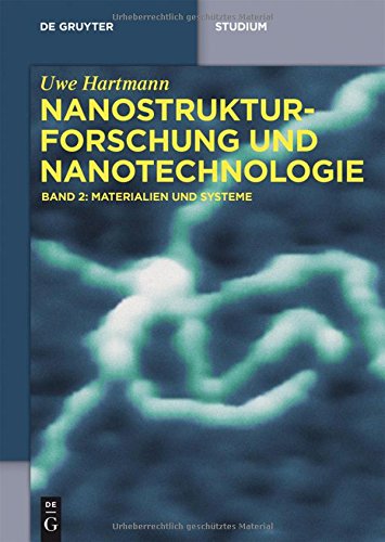Uwe Hartmann: Nanostrukturforschung und Nanotechnologie: Materialien und Systeme (De Gruyter Studium)