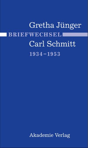 Briefwechsel Gretha Jünger und Carl Schmitt 1934-1953 - Neuware