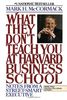 What They Don't Teach You At Harvard Business School: Notes From A Street-Smart Executive