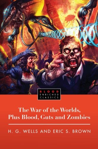 The War of the Worlds, Plus Blood, Guts and Zombies