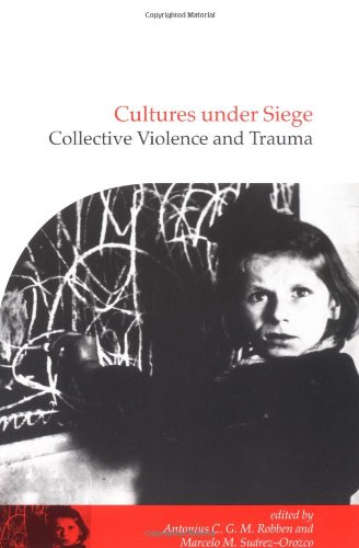 Cultures under Siege: Collective Violence and Trauma (Publications of the Society for Psychological Anthropology)