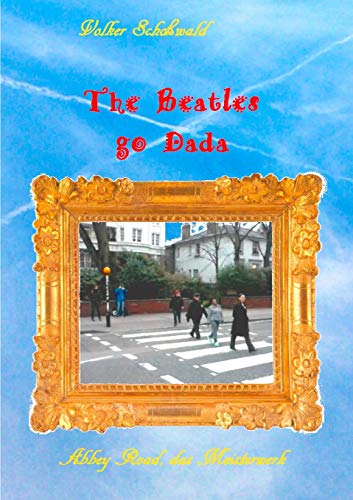 The Beatles go Dada: Abbey Road das Meisterwerk