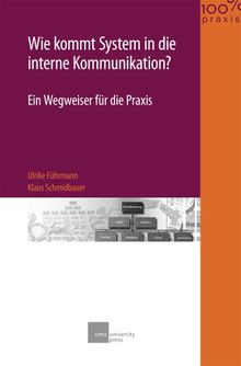 Wie kommt System in die interne Kommunikation? Ein Wegweiser für die Praxis