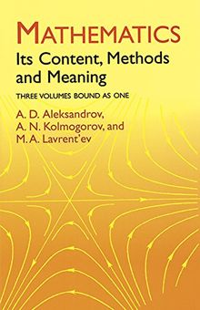 Dover Books on Mathematics: Mathematics: Its Content, Methods and Meaning