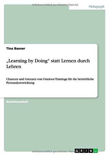 Learning by Doing statt Lernen durch Lehren: Chancen und Grenzen von Outdoor-Trainings für die betriebliche Personalentwicklung