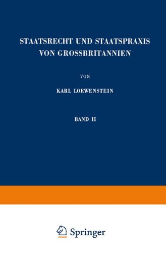 Staatsrecht und Staatspraxis von Grossbritannien (Enzyklopädie der Rechts- und Staatswissenschaft)