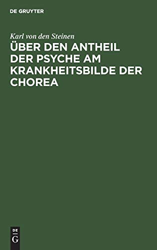 Über den Antheil der Psyche am Krankheitsbilde der Chorea: Inaugural-Dissertation der medicinischen Facultät zu Strassburg zur Erlangung der Doctorwürde