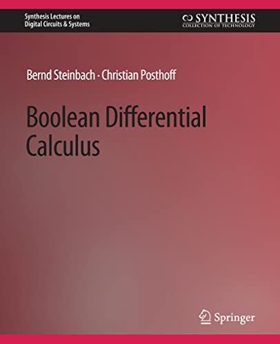 Boolean Differential Calculus (Synthesis Lectures on Digital Circuits & Systems)