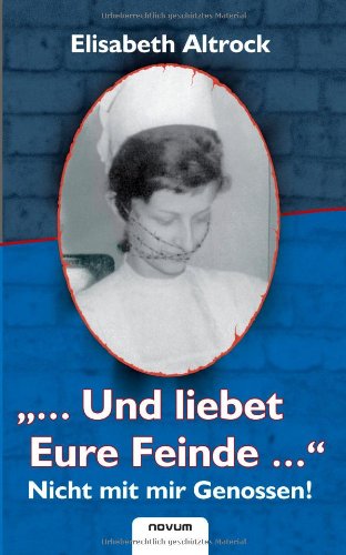 . . .Und liebet Eure Feinde. . . - Nicht mit mir Genossen!