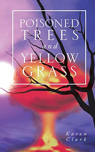 Poisoned Trees and Yellow Grass