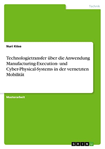 Technologietransfer über die Anwendung Manufacturing-Execution- und Cyber-Physical-Systems in der vernetzten Mobilität
