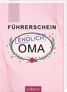 Führerschein – endlich Oma: Humorvolles Geschenkbuch für werdende Großmütter